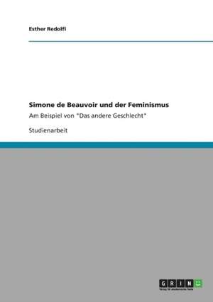 Simone de Beauvoir und der Feminismus de Esther Redolfi