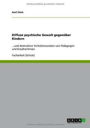 Diffuse psychische Gewalt gegenüber Kindern de Axel Stein