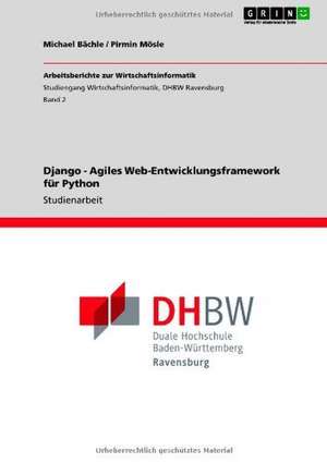 Django - Agiles Web-Entwicklungsframework für Python de Michael Bächle