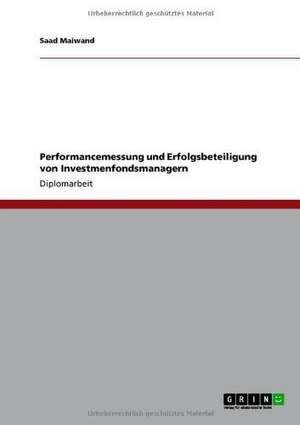 Performancemessung und Erfolgsbeteiligung von Investmenfondsmanagern de Saad Maiwand