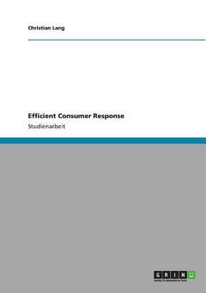 Efficient Consumer Response de Christian Lang