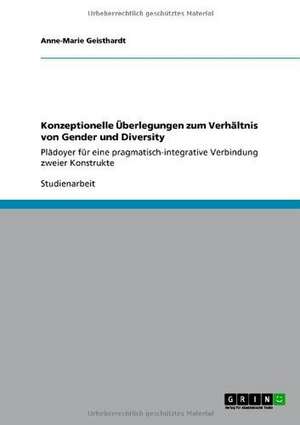 Konzeptionelle Überlegungen zum Verhältnis von Gender und Diversity de Anne-Marie Geisthardt