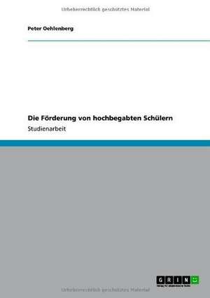 Die Förderung von hochbegabten Schülern de Peter Oehlenberg