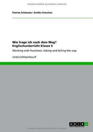 Wie frage ich nach dem Weg? Englischunterricht Klasse 5 de Arnika Fenselau