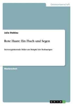 Rote Haare. Fluch und Segen de Julia Steblau