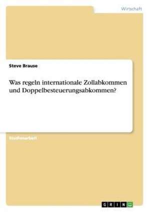 Was regeln internationale Zollabkommen und Doppelbesteuerungsabkommen? de Steve Brause