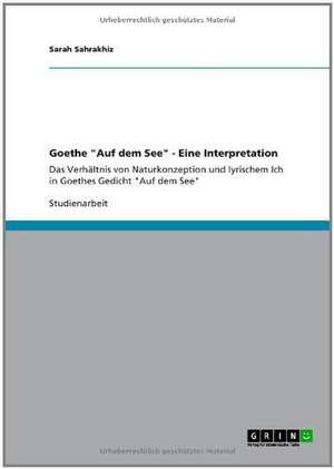 Goethe "Auf dem See" - Eine Interpretation