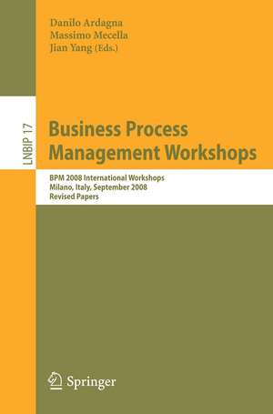 Business Process Management Workshops: BPM 2008 International Workshops, Milano, Italy, September 1-4, 2008, Revised Papers de Danilo Ardagna