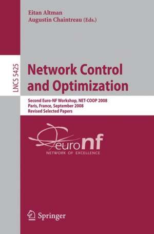 Network Control and Optimization: Second EuroFGI Workshop, NET-COOP 2008 Paris, France, September 8-10, 2008, Revised Selected Papers de Eitan Altman