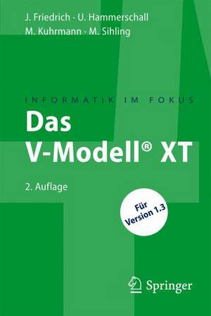 Das V-Modell® XT: Für Projektleiter und QS-Verantwortliche kompakt und übersichtlich de Jan Friedrich