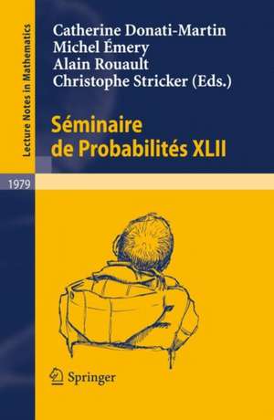 Séminaire de Probabilités XLII de Catherine Donati-Martin