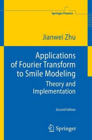 Applications of Fourier Transform to Smile Modeling: Theory and Implementation de Jianwei Zhu