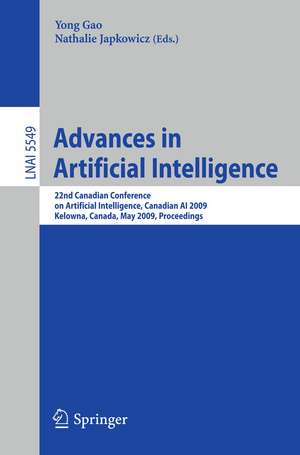 Advances in Artificial Intelligence: 22nd Canadian Conference on Artificial Intelligence, Canadian AI 2009, Kelowna, Canada, May 25-27, 2009 Proceedings de Yong Gao