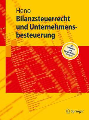 Bilanzsteuerrecht und Unternehmensbesteuerung de Rudolf Heno