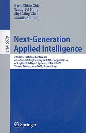 Next-Generation Applied Intelligence: 22nd International Conference on Industrial Engineering and Other Applications of Applied Intelligent Systems, IEA/AIE 2009, Tainan, Taiwan, June 24-27, 2009. Proceedings de Been-Chian Chien