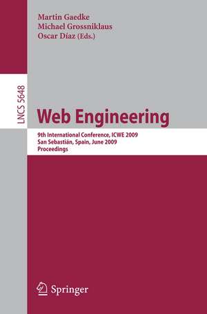 Web Engineering: 9th International Conference, ICWE 2009 San Sebastián, Spain, June 24-26 2009 Proceedings de Martin Gaedke