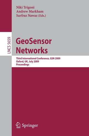 GeoSensor Networks: Third International Conference, GSN 2009, Oxford, UK, July 13-14, 2009, Proceedings de Niki Trigoni