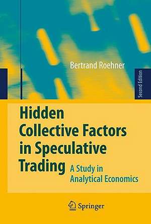 Hidden Collective Factors in Speculative Trading: A Study in Analytical Economics de Bertrand M. Roehner