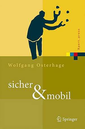 sicher & mobil: Sicherheit in der drahtlosen Kommunikation de Wolfgang W. Osterhage