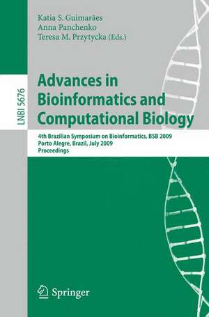 Advances in Bioinformatics and Computational Biology: 4th Brazilian Symposium on Bioinformatics, BSB 2009, Porto Alegre, Brazil, July 29-31, 2009, Proceedings de Katia S. Guimarães