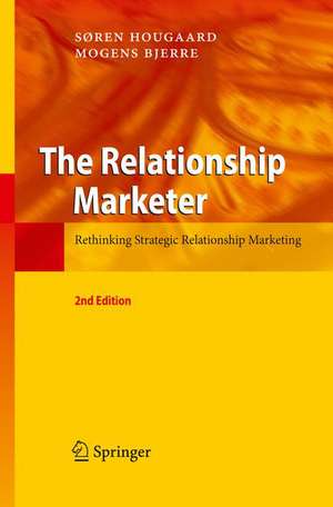 The Relationship Marketer: Rethinking Strategic Relationship Marketing de Soren Hougaard