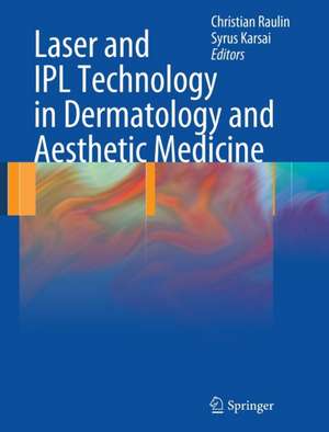 Laser and IPL Technology in Dermatology and Aesthetic Medicine de Christian Raulin