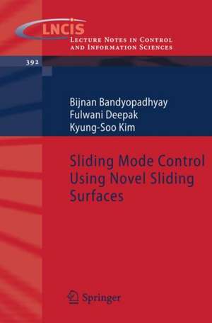 Sliding Mode Control Using Novel Sliding Surfaces de B. Bandyopadhyay