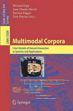 Multimodal Corpora: From Models of Natural Interaction to Systems and Applications de Michael Kipp