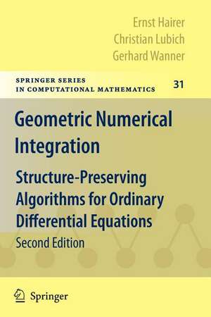 Geometric Numerical Integration: Structure-Preserving Algorithms for Ordinary Differential Equations de Ernst Hairer