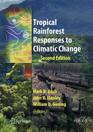 Tropical Rainforest Responses to Climatic Change de Mark Bush