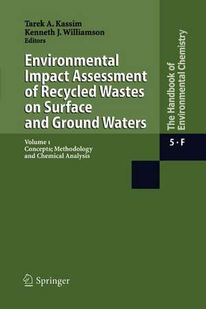 Environmental Impact Assessment of Recycled Wastes on Surface and Ground Waters: Concepts; Methodology and Chemical Analysis de Tarek A. Kassim