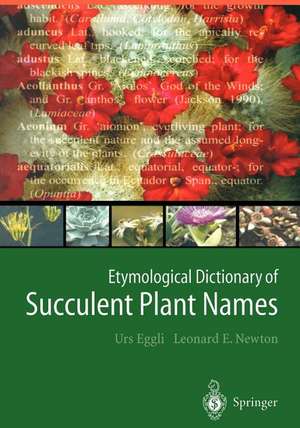 Etymological Dictionary of Succulent Plant Names de Urs Eggli