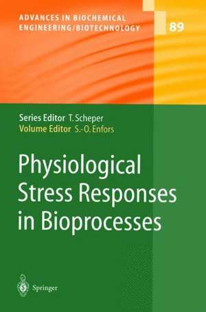 Physiological Stress Responses in Bioprocesses de Sven-Olof Enfors