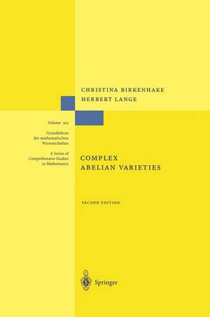 Complex Abelian Varieties de Christina Birkenhake