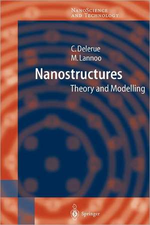 Nanostructures: Theory and Modeling de Christophe Jean Delerue