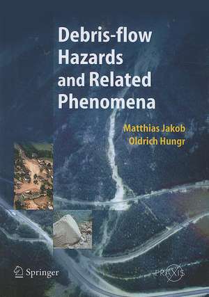 Debris-flow Hazards and Related Phenomena de Matthias Jakob