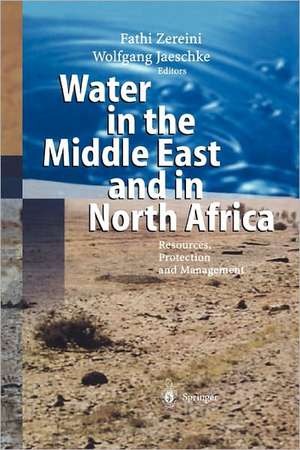 Water in the Middle East and in North Africa: Resources, Protection and Management de Fathi Zereini