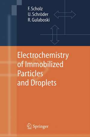 Electrochemistry of Immobilized Particles and Droplets de Fritz Scholz