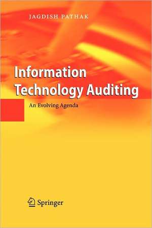 Information Technology Auditing: An Evolving Agenda de Jagdish Pathak