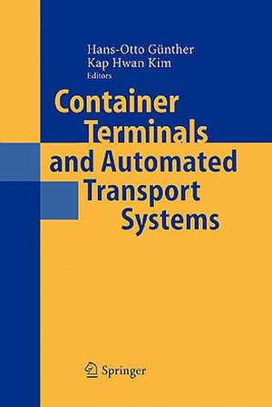 Container Terminals and Automated Transport Systems: Logistics Control Issues and Quantitative Decision Support de Hans-Otto Günther