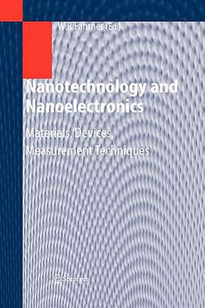 Nanotechnology and Nanoelectronics: Materials, Devices, Measurement Techniques de Wolfgang Fahrner