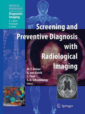 Screening and Preventive Diagnosis with Radiological Imaging de Maximilian F. Reiser