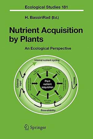 Nutrient Acquisition by Plants: An Ecological Perspective de Hormoz BassiriRad