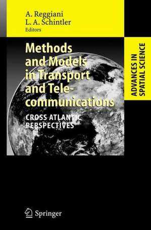 Methods and Models in Transport and Telecommunications: Cross Atlantic Perspectives de Aura Reggiani