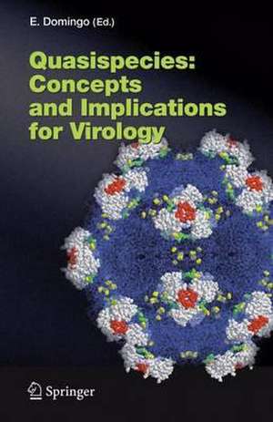 Quasispecies: Concept and Implications for Virology de Esteban Domingo