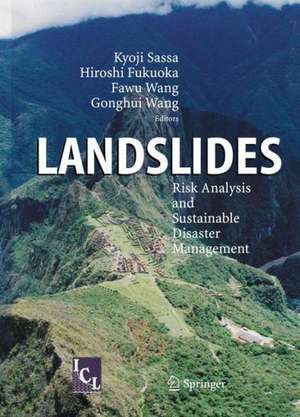 Landslides: Risk Analysis and Sustainable Disaster Management de Kyoji Sassa