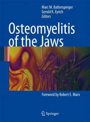 Osteomyelitis of the Jaws de Marc Baltensperger