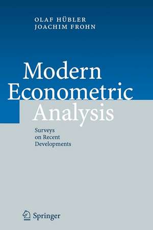 Modern Econometric Analysis: Surveys on Recent Developments de Olaf Hübler