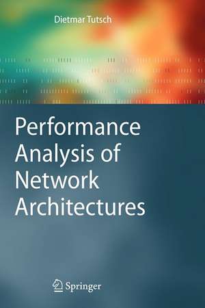 Performance Analysis of Network Architectures de Dietmar Tutsch