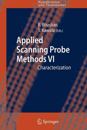 Applied Scanning Probe Methods VI: Characterization de Bharat Bhushan